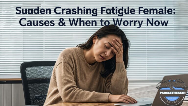 Sudden Crashing Fatigue Female: Causes & When to Worry Now