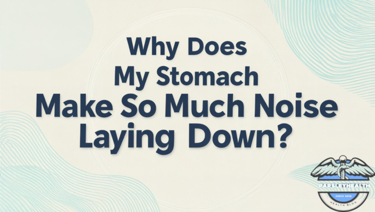 Why Does My Stomach Make So Much Noise Laying Down?
